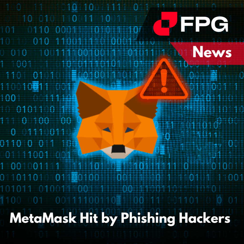 MetaMask Hit by Phishing Hackers