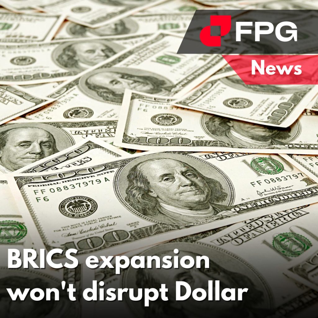BRICS expansion won't disrupt Dollar