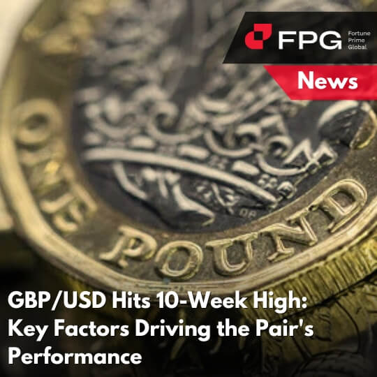 GBPUSD Hits 10-Week High Key Factors Driving the Pair's Performance