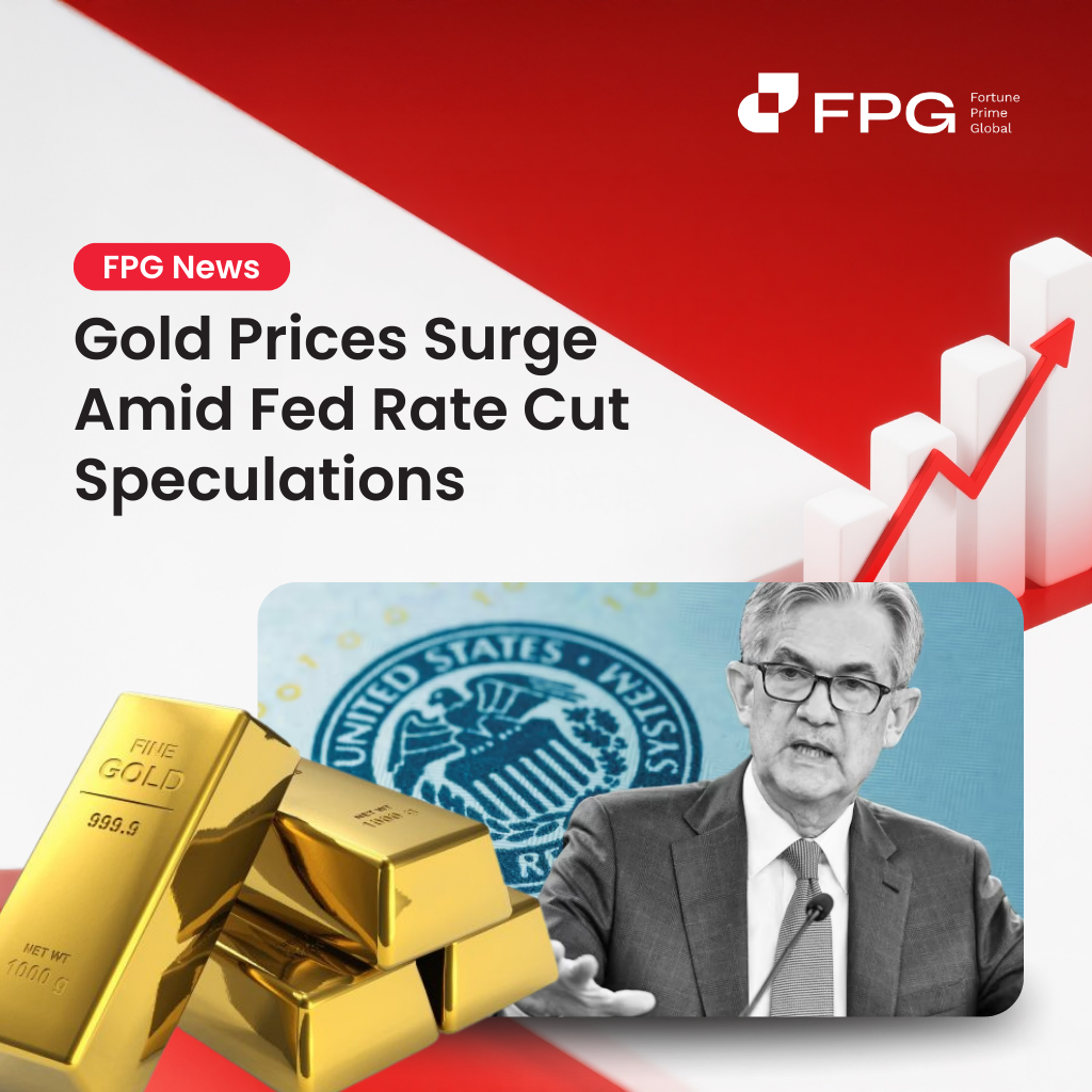 Gold Prices Surge Amid Fed Rate Cut Speculations - FPG Fortune Prime Global